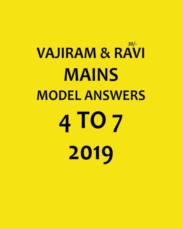 VAJIRAM AND RAVI MAINS MODEL ANSWERS 4 TO 7 2019