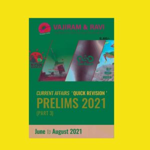 VAJIRAM & RAVI NIPUN BHARAT CURRENT AFFAIRS - QUICK REVISION - PRELIMS 2021 - PART-3 (JUNE TO AUGUST ) 2021 (BLACK & WHITE)