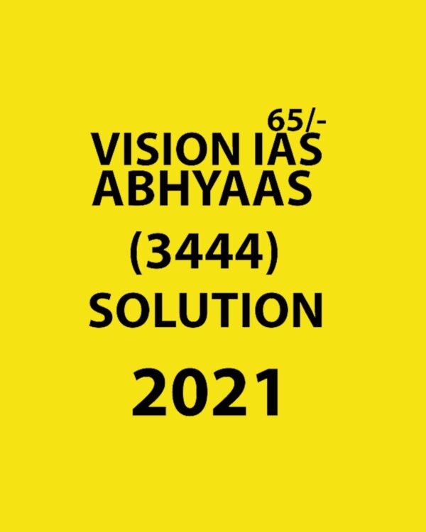 VISION IAS - ABHYAAS TEST - 3444 -GS SOLUTION 2021