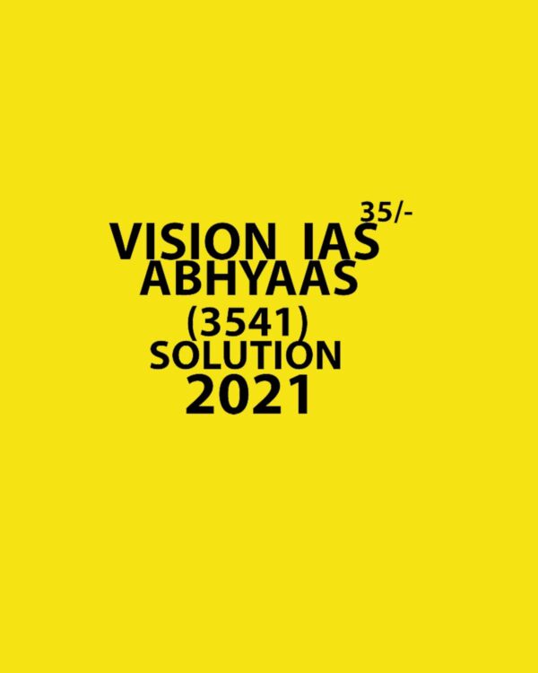 VISION IAS - ABHYAAS TEST-3541 -GS SOLUTION 2021