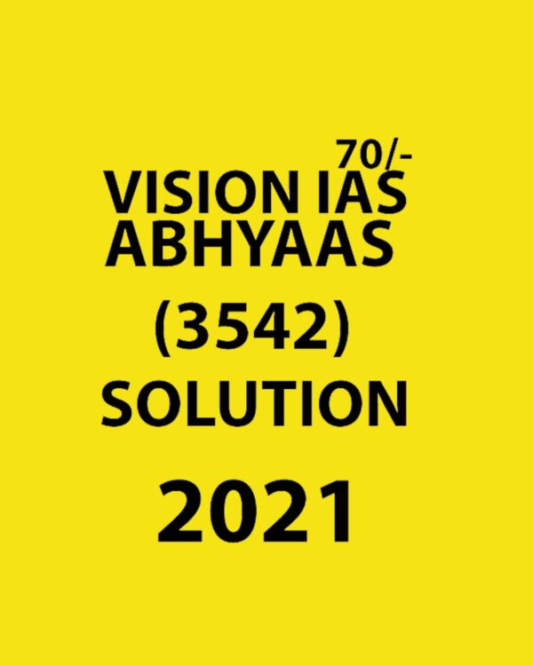 VISION IAS - ABHYAAS TEST - 3542 - SOLUTION 2021