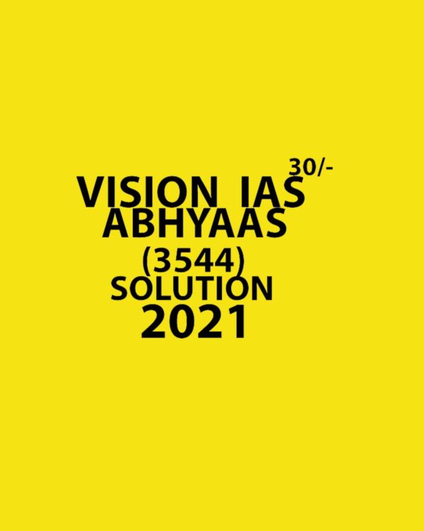VISION IAS - ABHYAAS TEST - 3544 - SOLUTION 2021