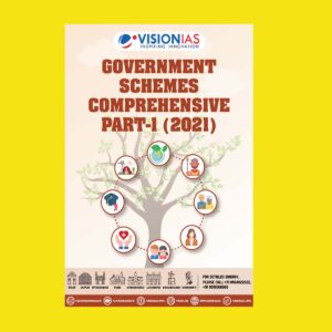 VISION IAS GOVERNMENT SCHEMES COMPREHENSIVE PART - 1 (2021)