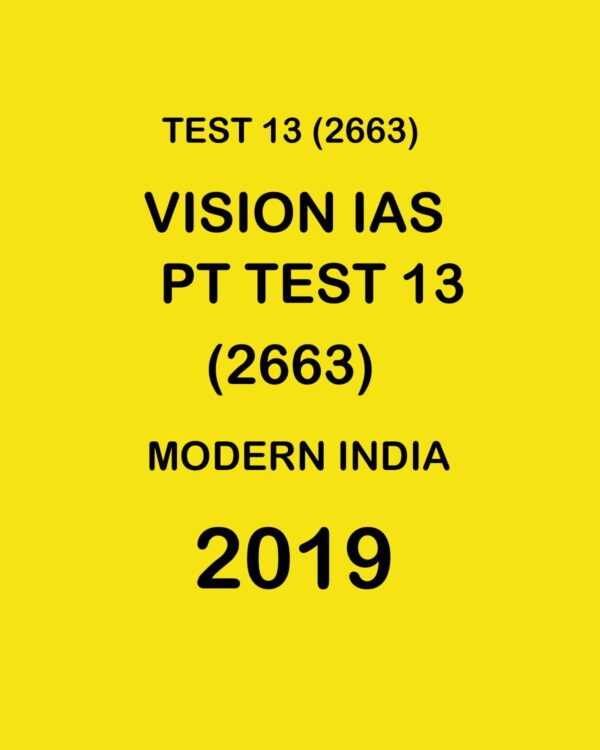 VISION IAS  PT TEST-  13 (2663) MODERN INDIA  -  2019 (BLACK & WHITE)