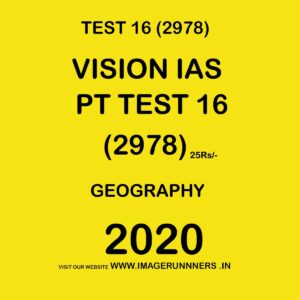 VISION IAS  PT TEST- 16 (2978) GEOGRAPHY -  2020 (BLACK & WHITE)