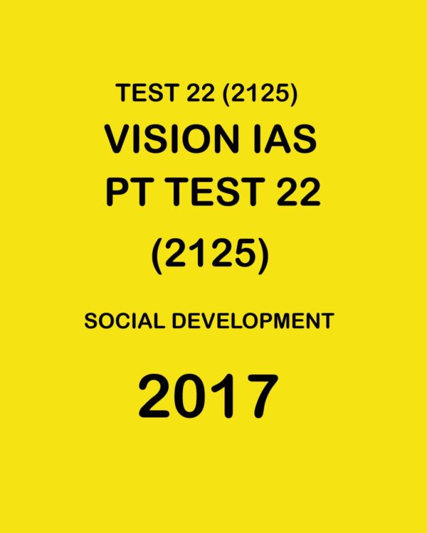 VISION IAS  PT TEST- 22 (2125) SOCIAL DEVELOPMENT -  2017