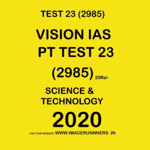 VISION IAS  PT TEST- 23 (2985) SCIENCE & TECHNOLOGY -  2020 (BLACK & WHITE)