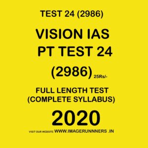 VISION IAS  PT TEST-  24 ( 2986) FULL LENGTH TEST  COMPLETE SYLLABUS -  2020