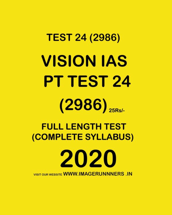 VISION IAS  PT TEST-  24 ( 2986) FULL LENGTH TEST  COMPLETE SYLLABUS -  2020