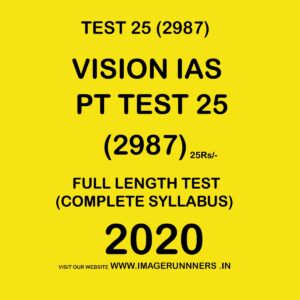 VISION IAS  PT TEST - 25 (2987) FULL LENGTH TEST COMPLETE SYLLABUS -  2020