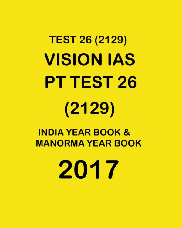 VISION IAS  PT  TEST-26 (2129)-INDIA YEAR BOOK -  2017 (BLACK & WHITE)
