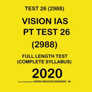 VISION IAS  PT TEST- 26 (2988) FULL LENGTH TEST COMPLETE SYLLABUS -  2020