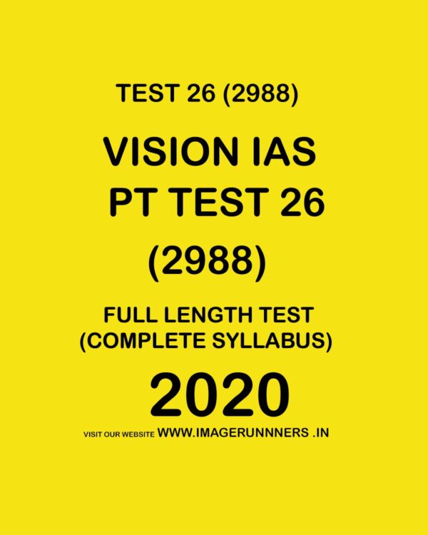 VISION IAS  PT TEST- 26 (2988) FULL LENGTH TEST COMPLETE SYLLABUS -  2020