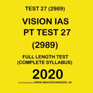 VISION IAS  PT TEST- 27 (2989) FULL LENGTH TEST COMPLETE SYLLABUS -  2020