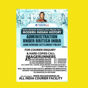 VISION IAS -   QUICK REVISION  MODULE (UPSC PRELIMS 2021) MODERN INDIAN HISTORY - ADMINISTRATION UNDER BRITISH INDIA - LAND REVENUE SETTLEMENT POLICY