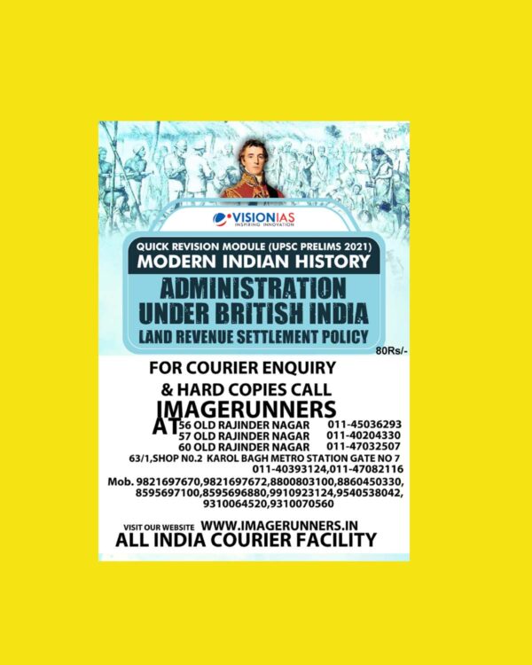 VISION IAS -   QUICK REVISION  MODULE (UPSC PRELIMS 2021) MODERN INDIAN HISTORY - ADMINISTRATION UNDER BRITISH INDIA - LAND REVENUE SETTLEMENT POLICY