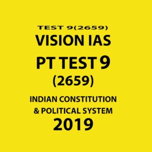 VISIONIAS PT TEST 9 (2659) INDIAN CONSTITUTION & POLITICAL SYSTEM 2019 (BLACK & WHITE)