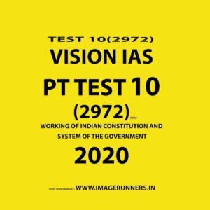 VISIONIAS TEST 10 (2972) WORKING OF INDIAN CONSTITUTION & SYSTEM OF THE GOVERNMENT 2020