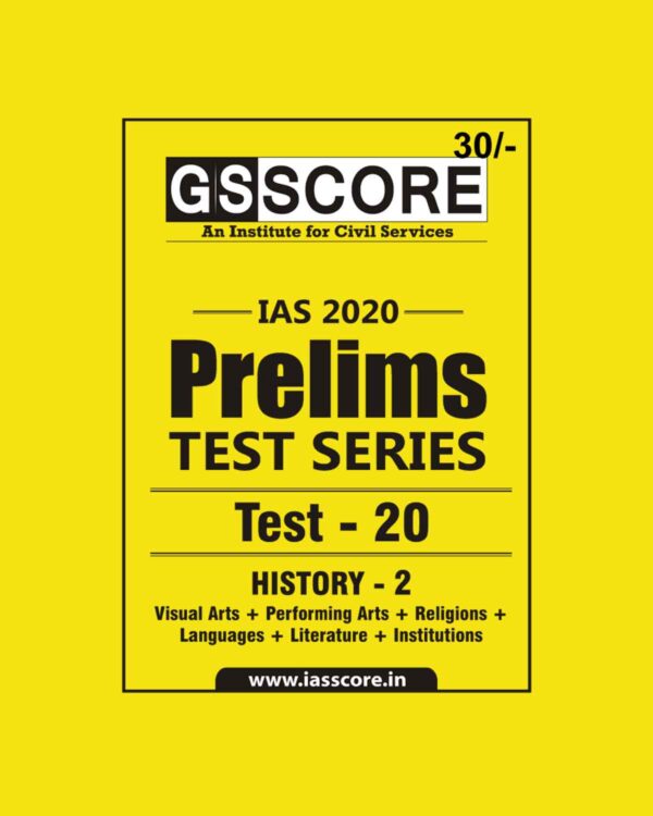 GS SCORE- IAS-2020-PRELIMS- TEST SERIES- TEST- 20  - HISTORY -2 (  VISUAL ARTS + PERFORMING ARTS + RELIGIONS + LANGUAGES + LITERATURE + INSTITUTIONS)