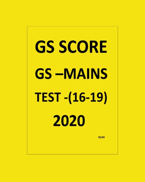 GS SCORE MAINS TEST (16-19) - 2020