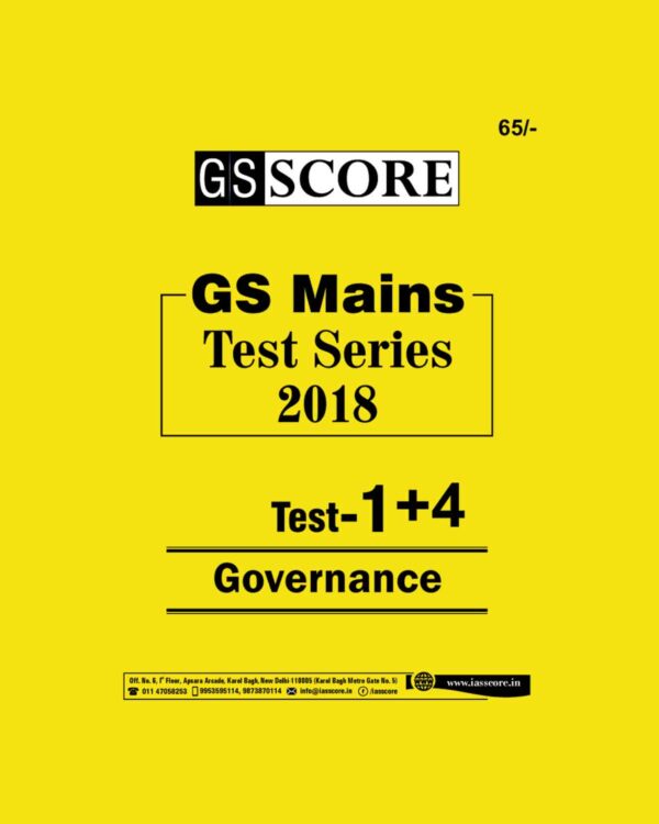 GS SCORE MAINS- TEST SERIES-2018 - TEST - (1 + 4 ) GOVERNANCE