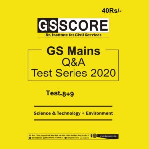 GS SCORE MAINS TEST SERIES 2020 - TEST- (8-9) -  SCIENCE &  TECHNOLOGY + ENVIRONMENT