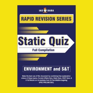 IAS BABA RAPID REVISION SERIES- STATIC QUIZ  (FULL COMPILATION) ENVIRONMENT AND SCIENCE & TECHNOLOGY 2021