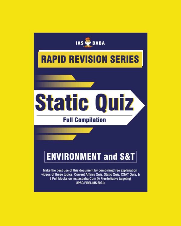 IAS BABA RAPID REVISION SERIES- STATIC QUIZ  (FULL COMPILATION) ENVIRONMENT AND SCIENCE & TECHNOLOGY 2021