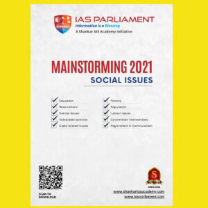 IAS PARLIAMENT MAIN-STORMING 2021 SOCIAL ISSUES