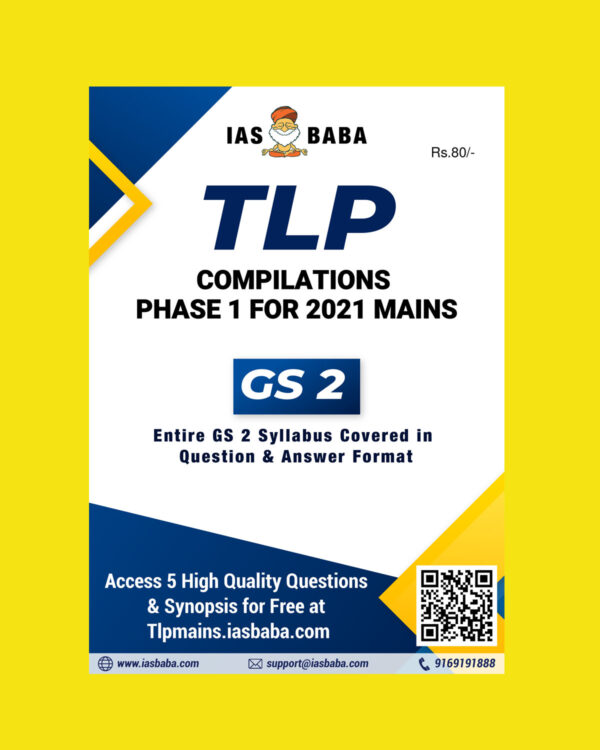 IASBABA TLP COMPILATIONS PHASE-1-FOR 2021 MAINS  GS-2 (ENTIRE GS-2- SYLLABUS COVERED IN QUESTION & ANSWER FORMAT) IAS BABA TLP PHASE -1 CURRENT AFFAIR COMPILATION (BLACK & WHITE)