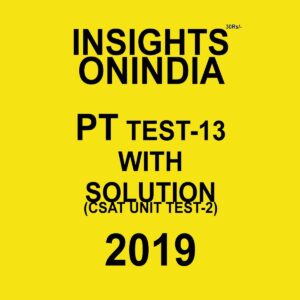INISGHTS ONINDIA PT TEST-13 ( CSAT UNIT TEST-2) 2019 (BLACK & WHITE)