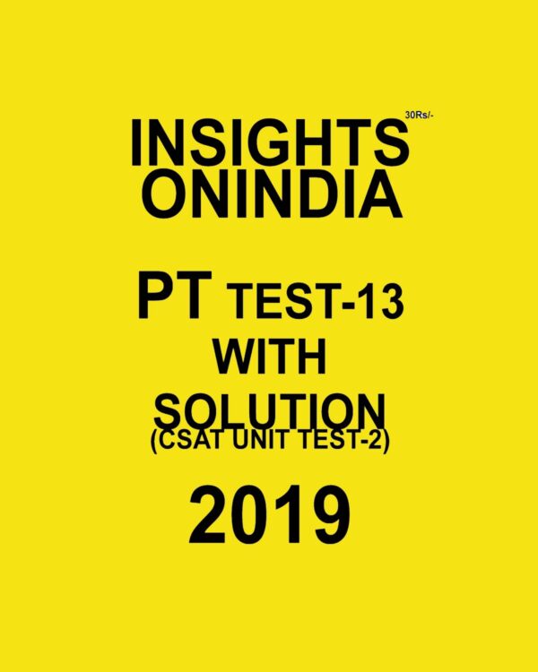 INISGHTS ONINDIA PT TEST-13 ( CSAT UNIT TEST-2) 2019 (BLACK & WHITE)