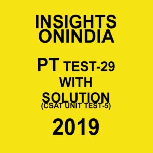INISGHTS ONINDIA PT TEST-29 ( CSAT UNIT TEST-5) 2019