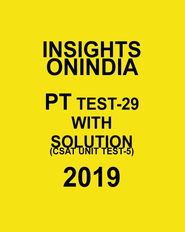INISGHTS ONINDIA PT TEST-29 ( CSAT UNIT TEST-5) 2019