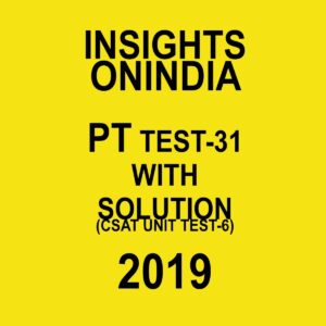 INISGHTS ONINDIA PT TEST-31 ( CSAT UNIT TEST-6) 2019