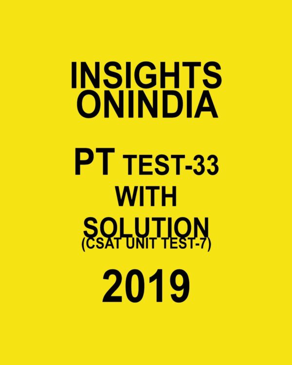 INISGHTS ONINDIA PT TEST-33 ( CSAT UNIT TEST-7) 2019