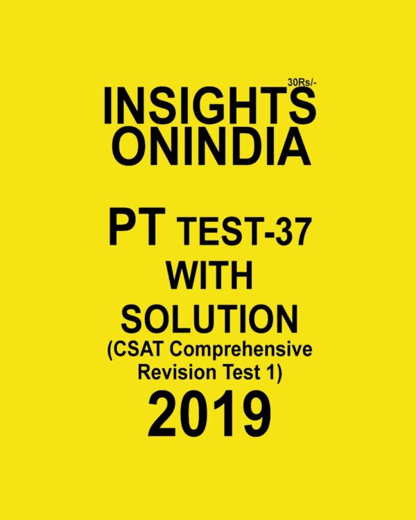 INISGHTS ONINDIA PT TEST-37 ( CSAT COMPREHENSIVE REVISION  TEST-1) 2019
