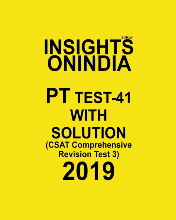 INISGHTS ONINDIA PT TEST-41 ( CSAT COMPREHENSIVE REVISION  TEST-3) 2019