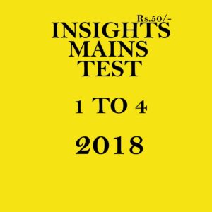 INSIGHTS MAINS TEST (1-4) - 2018