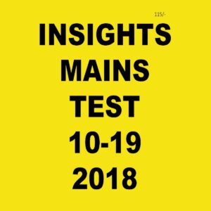 INSIGHTS MAINS TEST (10-19) - 2018