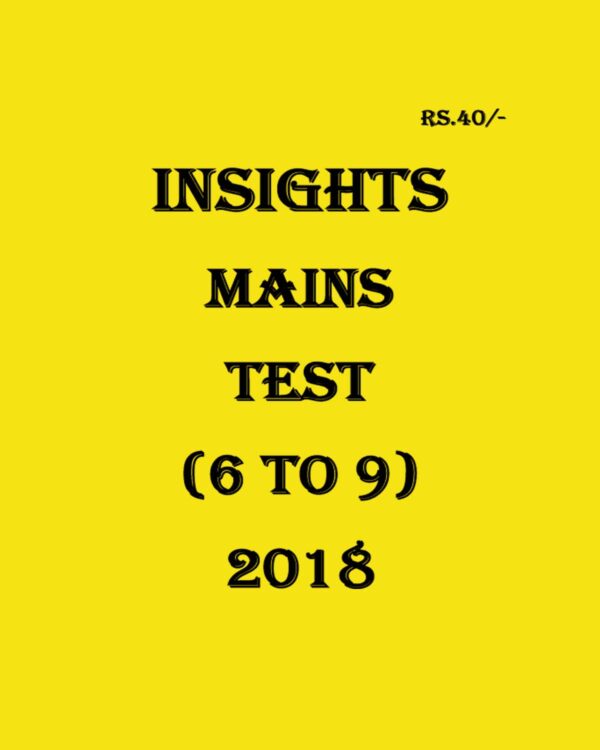 INSIGHTS MAINS TEST (6-9) - 2018