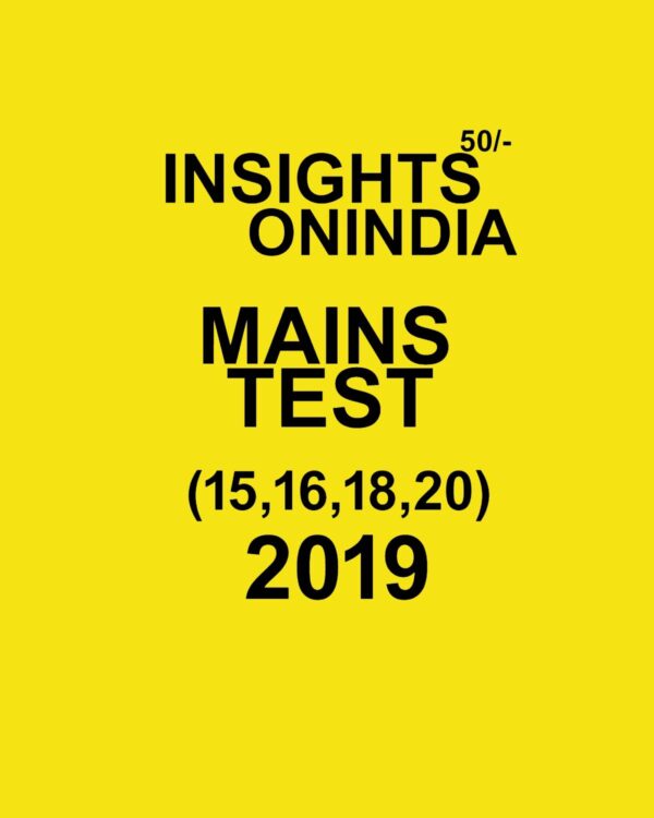 INSIGHTS ONINDIA  MAINS TEST (15-20) 2019