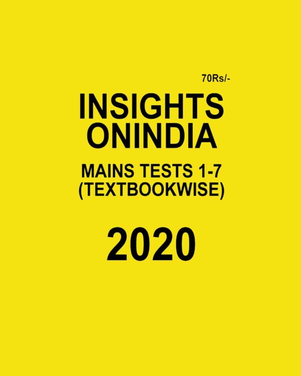 INSIGHTSONINDIA  MAINS TESTBOOK 1-7 ( TEXTBOOKWISE) 2020