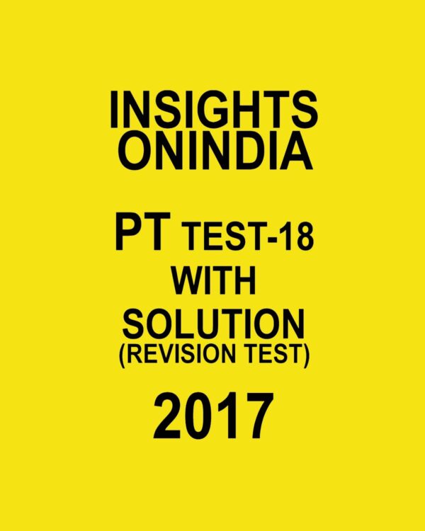 INSIGHTS ONINDIA PT TEST-18 WITH SOLUTIONS 2017