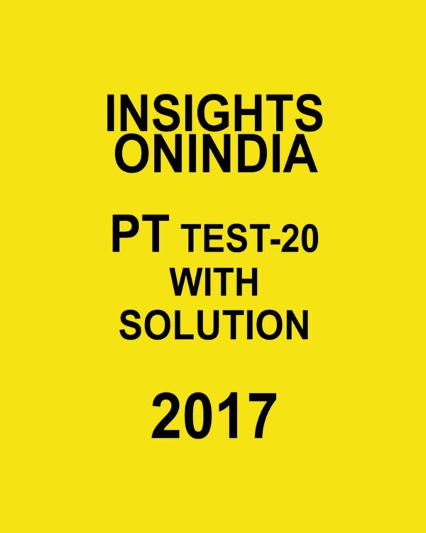 INSIGHTS ONINDIA PT TEST-20 WITH SOLUTIONS 2017