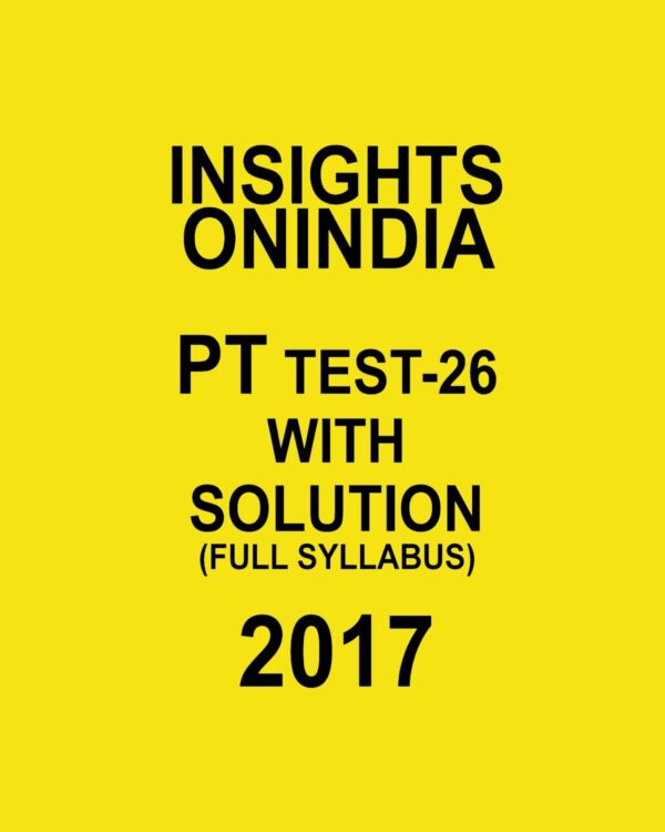 INSIGHTS ONINDIA PT TEST-26 WITH SOLUTIONS 2017