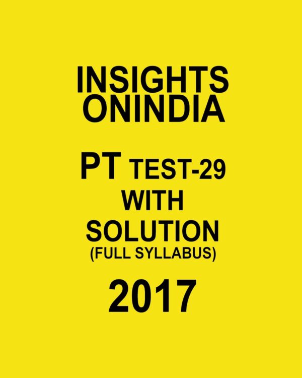 INSIGHTS ONINDIA PT TEST-29 WITH SOLUTIONS 2017