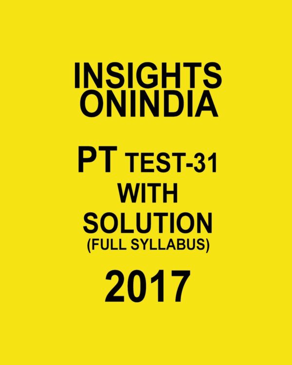 INSIGHTS ONINDIA PT TEST-31 WITH SOLUTIONS 2017