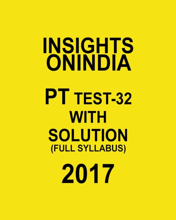INSIGHTS ONINDIA PT TEST-32 WITH SOLUTIONS 2017