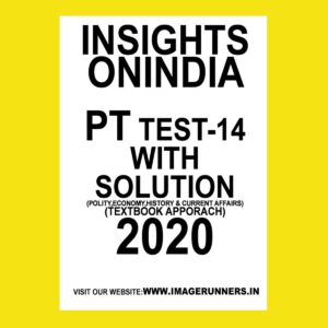 INSIGHTS PT TEST-14 ( POLITICAL, ECONOMIY, HISTORY & CURRENT AFFAIRS) (TEXTBOOK APPROACH 2020) (BLACK & WHITE)